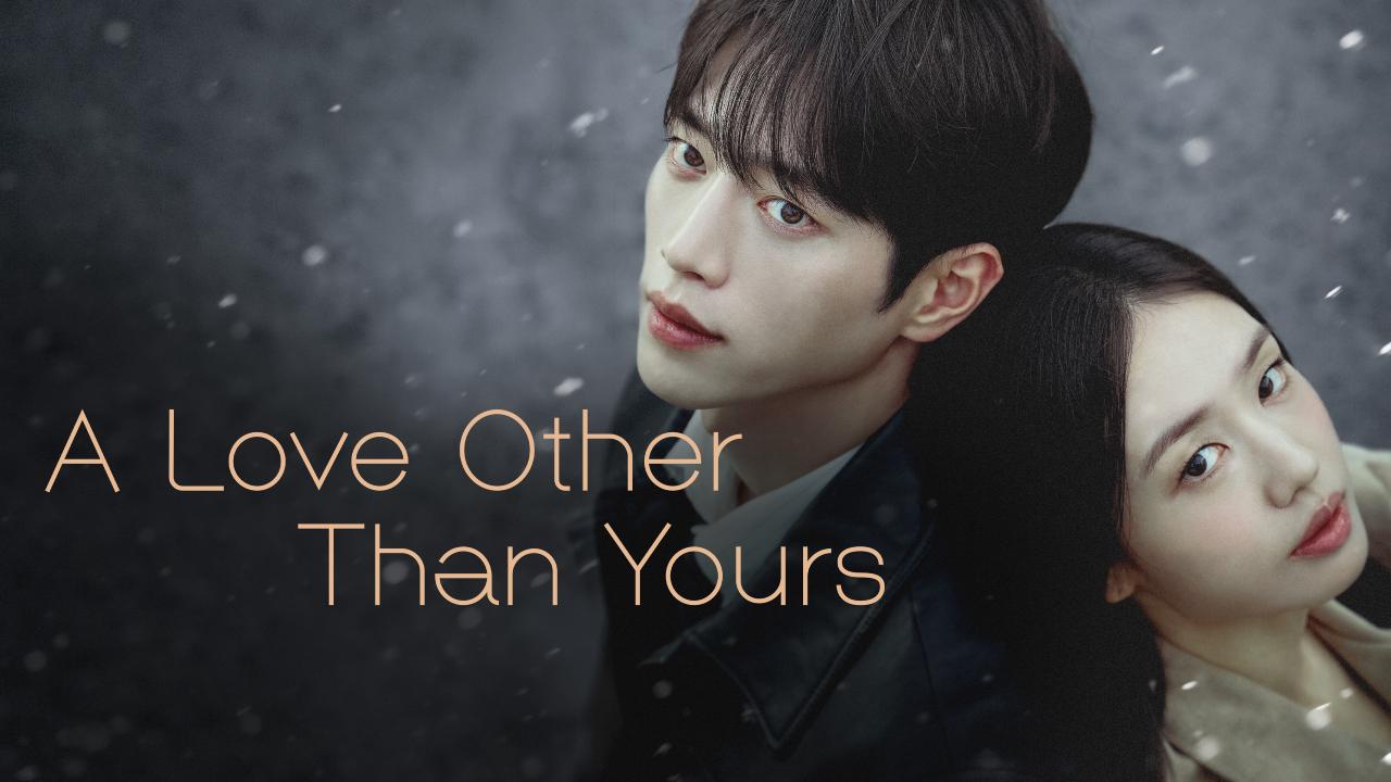 مسلسل A Love Other Than Yours الحلقة 10 مترجمة